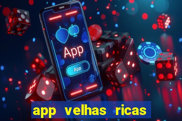 app velhas ricas do pix